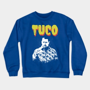 tuco salamanca Crewneck Sweatshirt